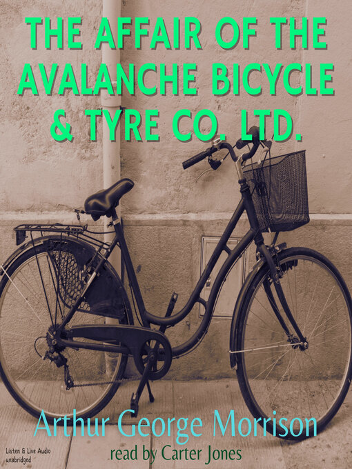 Title details for The Affair of the Avalanche Bicycle & Tyre Co. Ltd by Arthur Morrison - Available